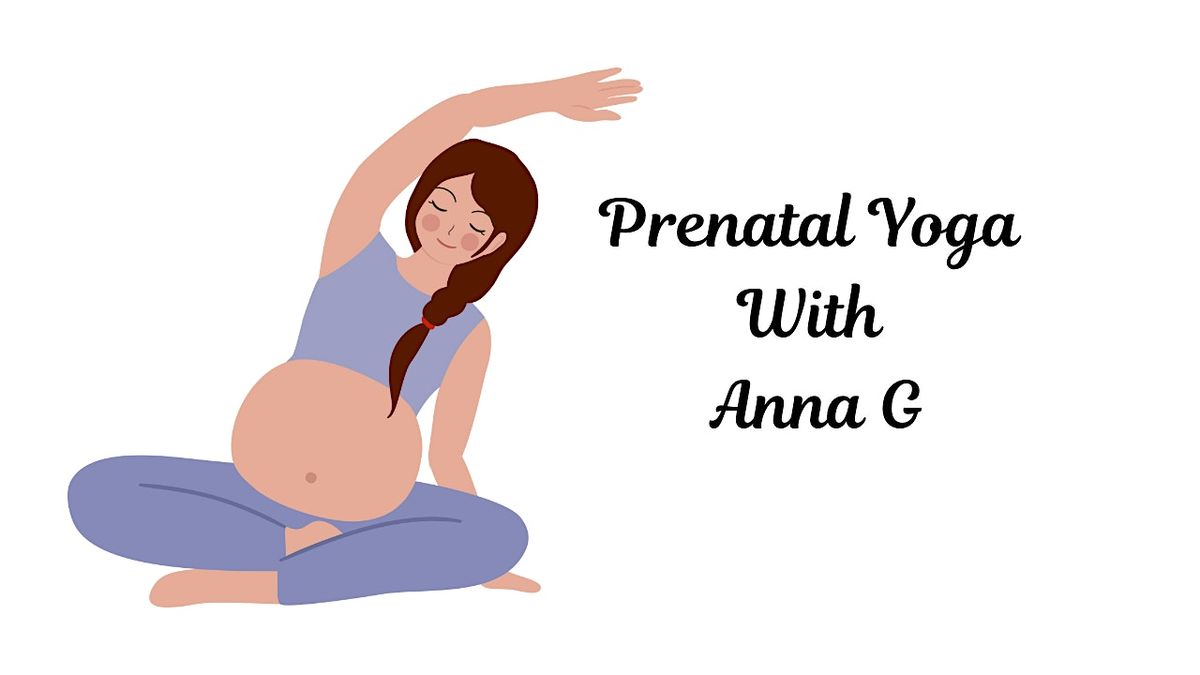 Prenatal Yoga With Anna G.