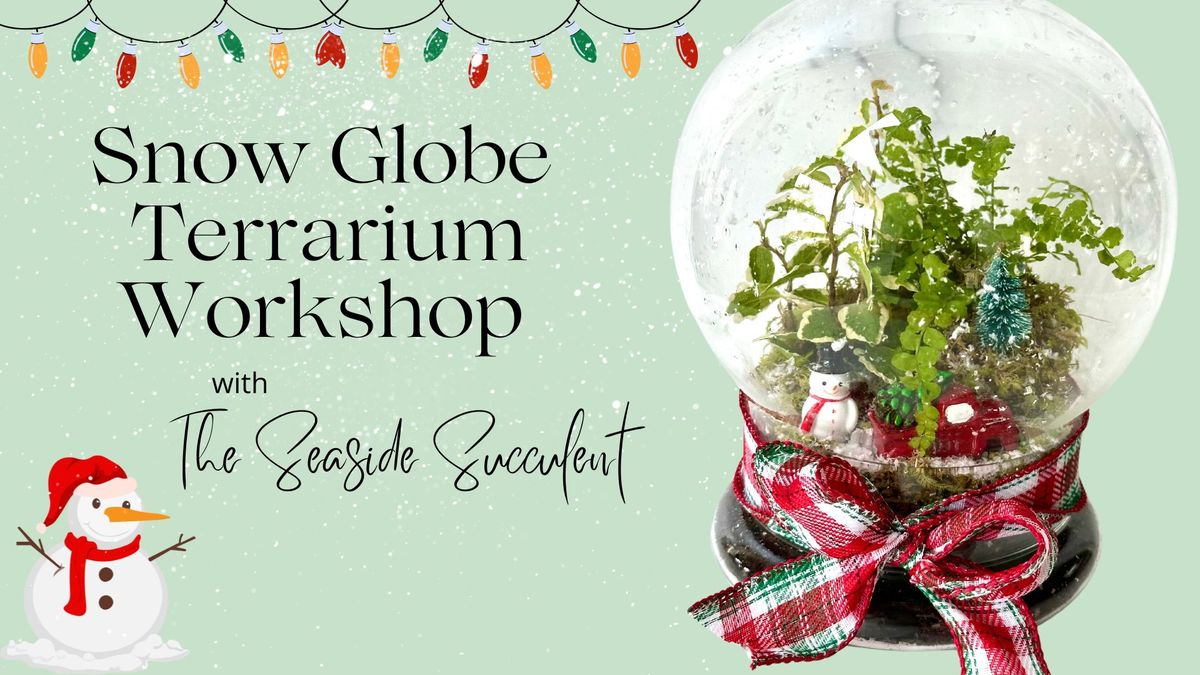 Snow Globe Terrarium Workshop