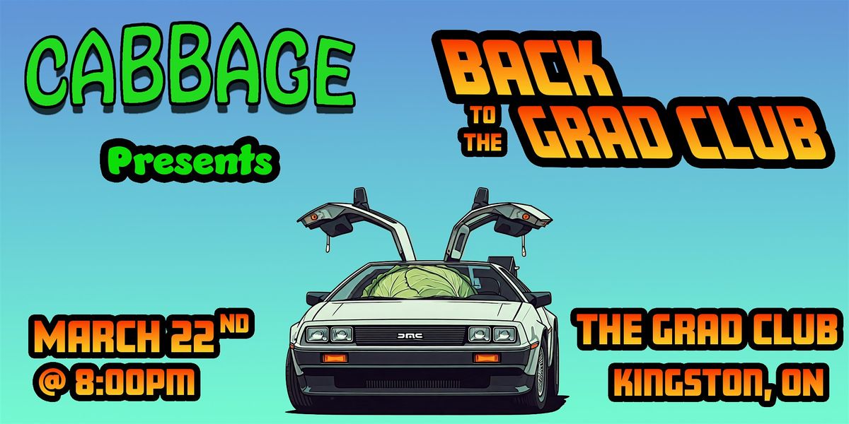 Cabbage Presents: Back to the Grad Club