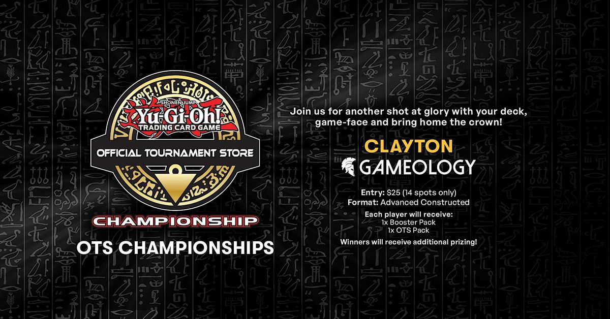 YUGIOH - OTS Championship - Gameology CLAYTON SOUTH - 11\/10\/25