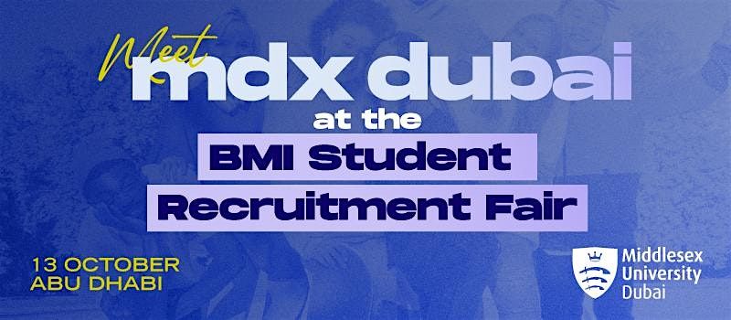 Meet MDX Dubai at BMI Student Recruitment Fair Abu Dhabi
