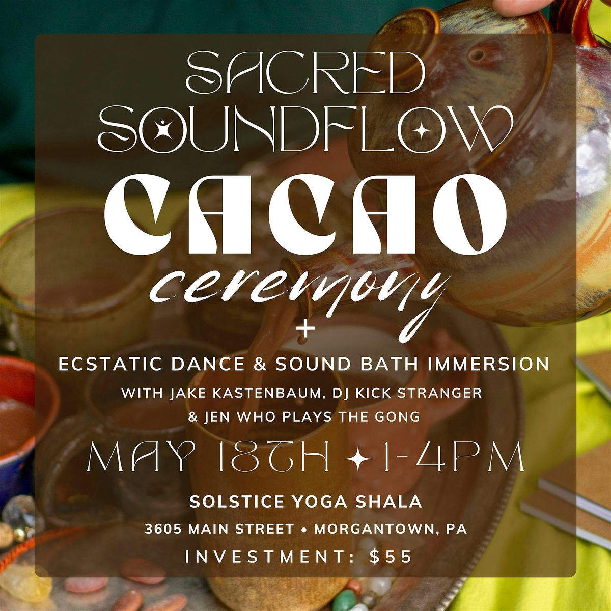 Sacred Soundflow ~ Cacao Ceremony, Ecstatic Dance and Sound Immersion