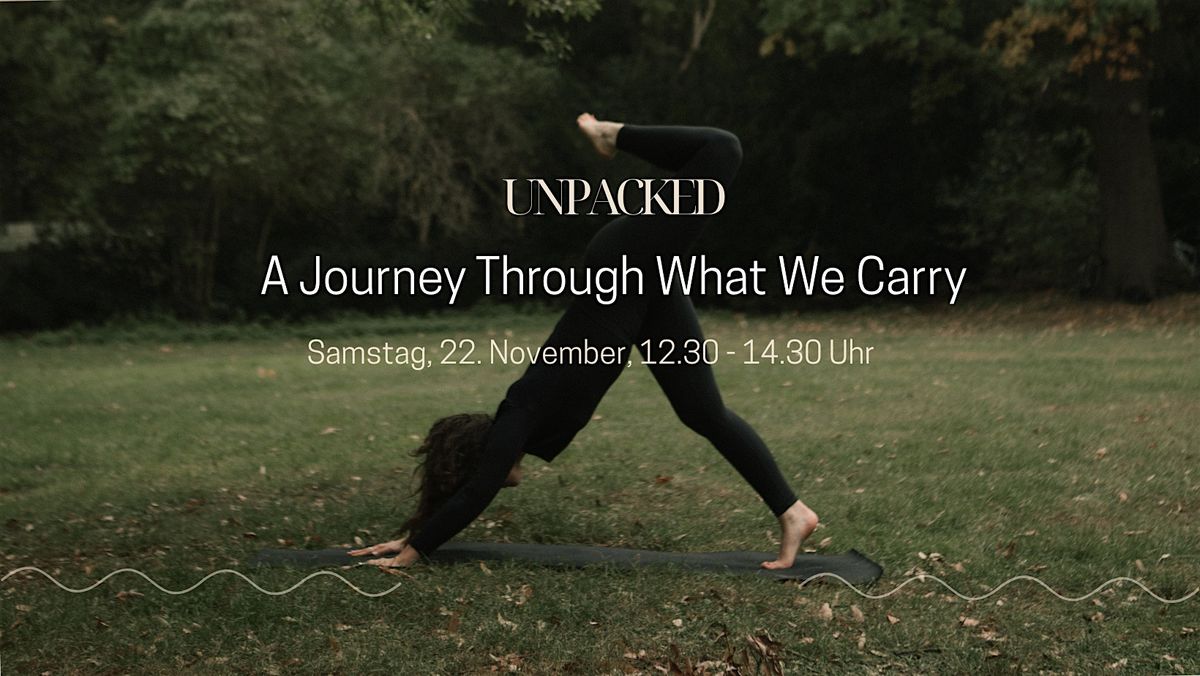 UNPACKED: A Journey Through What We Carry