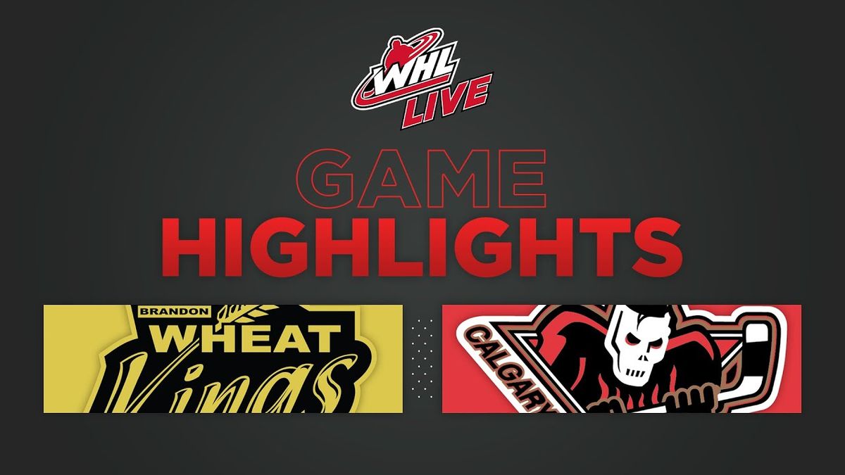 Brandon Wheat Kings vs. Calgary Hitmen