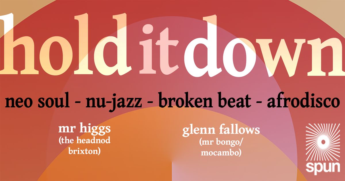 Hold it Down - Broken Beat\/Bruk\/Nu-jazz\/AfroDisco\/Latin Vibes\/Neo Soul