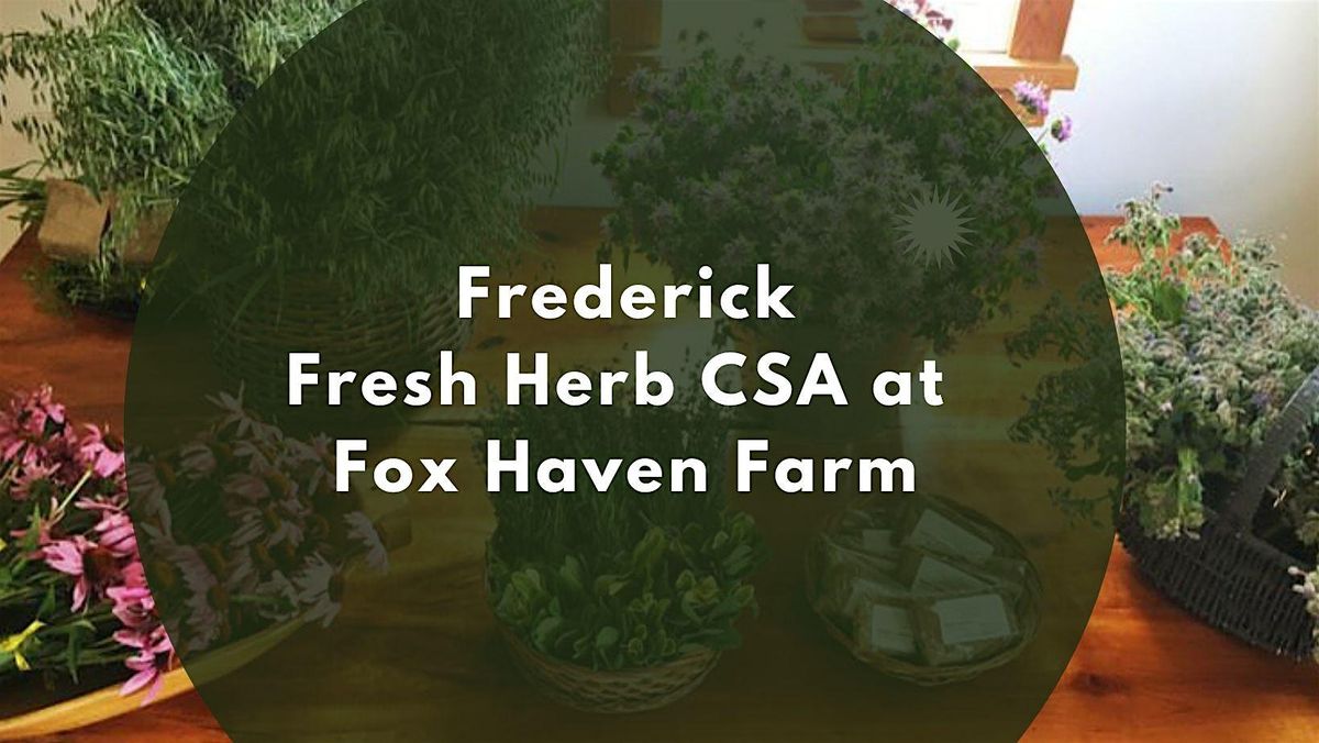 Frederick Fresh Herb CSA at Fox Haven