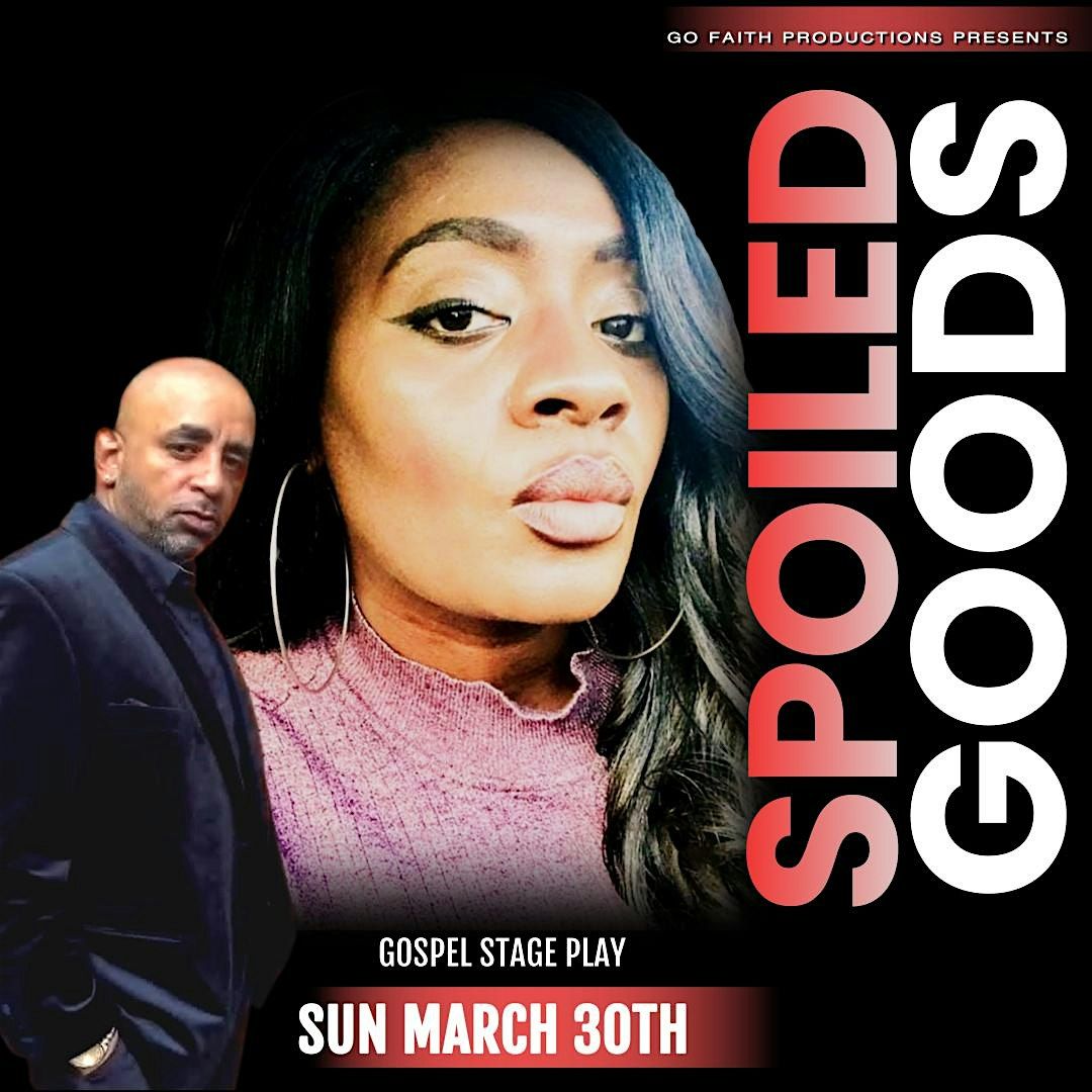 Spoiled Goods Gospel Stage Play