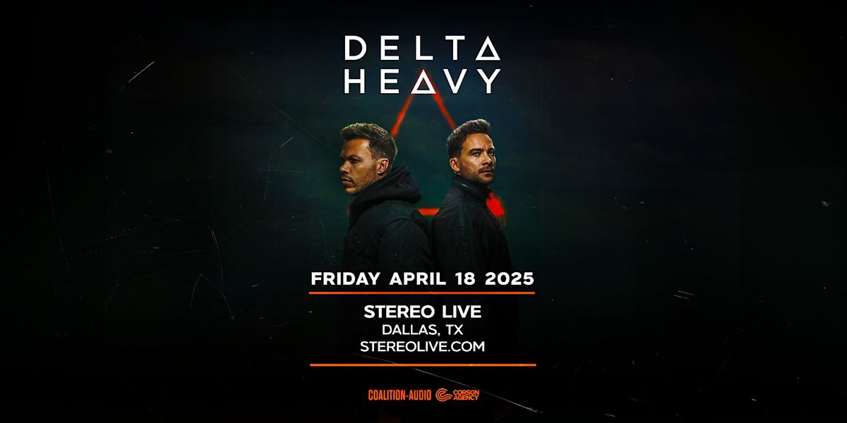 DELTA HEAVY "FREE Show Series" - Stereo Live Dallas