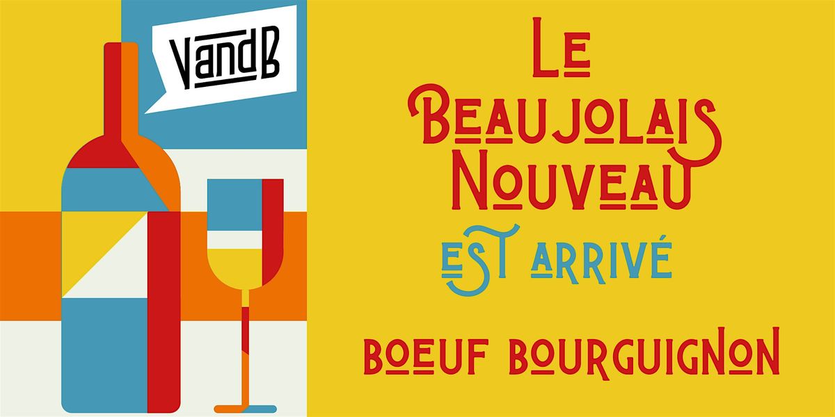 Beaujolais Nouveau : Boeuf Bourguignon.