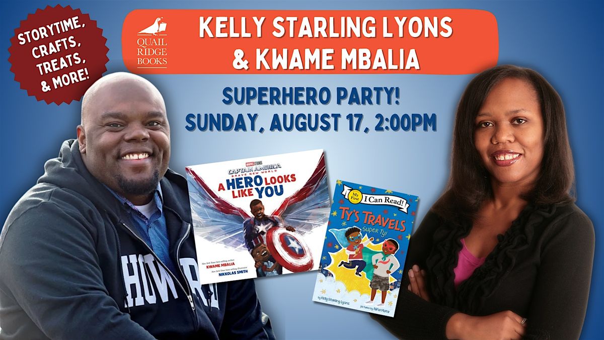 Superhero Party with Kelly Starling Lyons and Kwame Mbalia!
