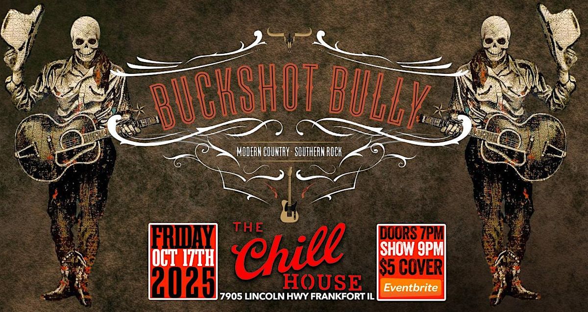 Buckshot Bully (Modern Country & Southern Rock) at The Chill House