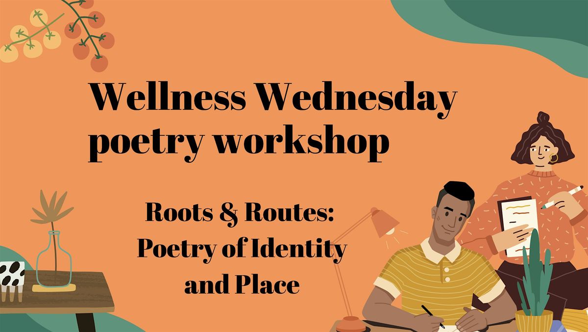 Wellness Wednesday - Poetry Workshop