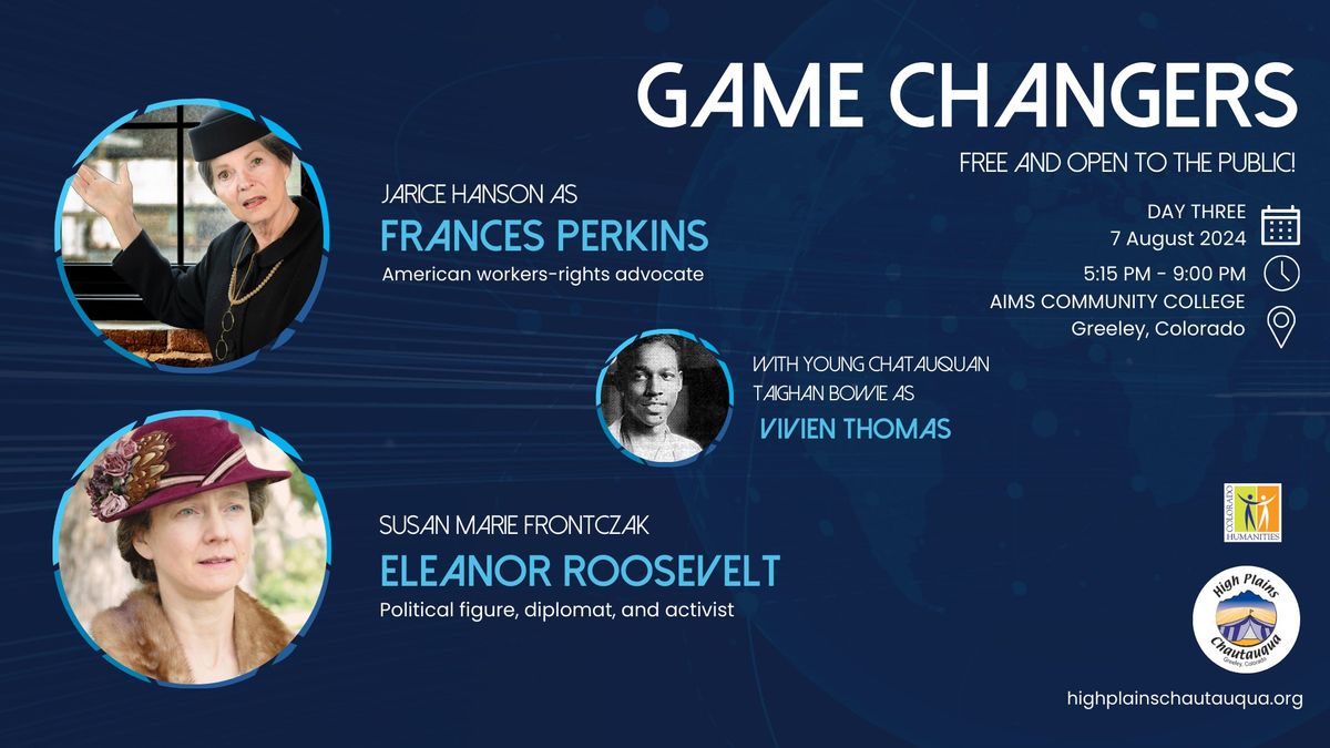 Game Changers - High Plains Chautauqua - Day THREE | Frances Perkins | Eleanor Roosevelt 