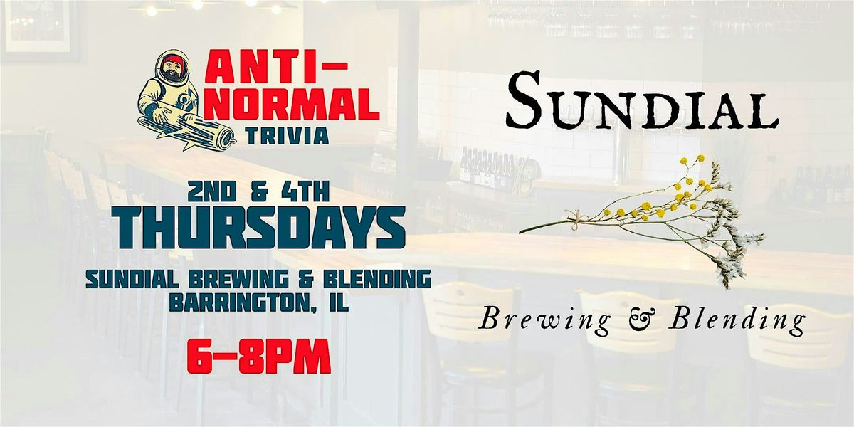 Anti-Normal Trivia @ Sundial (Barrington)