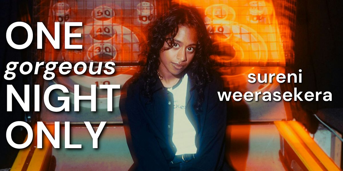 Sureni Weerasekera: One Gorgeous Night Only