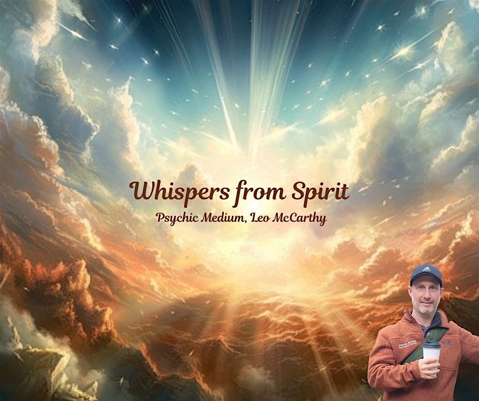 Whispers from Spirit with Psychic Medium Leo McCarthy