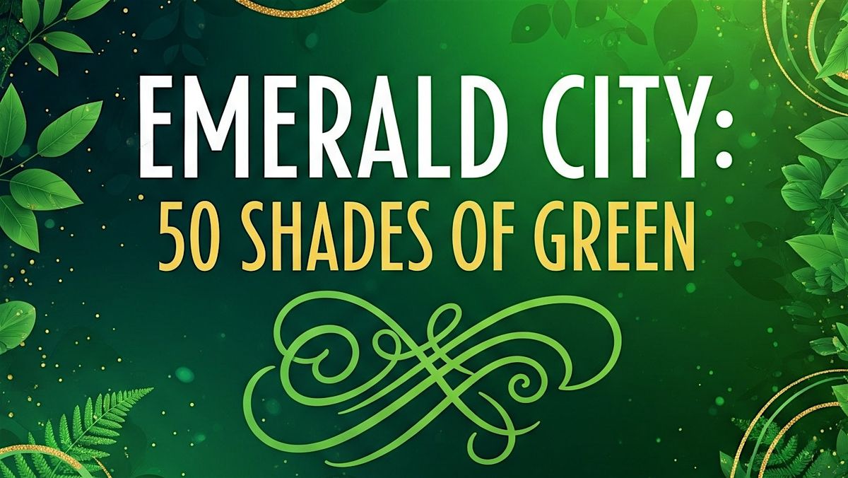 Emerald City: 50 Shades of Green