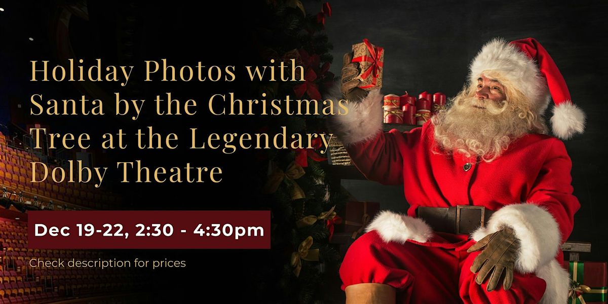 Photos With Santa By The Christmas Tree At The Legendary Dolby Theatre