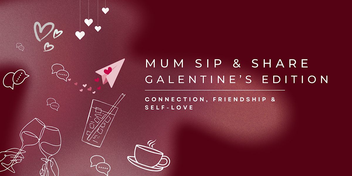 Mum Sip & Share: Galentine\u2019s Edition at Bird & Blend