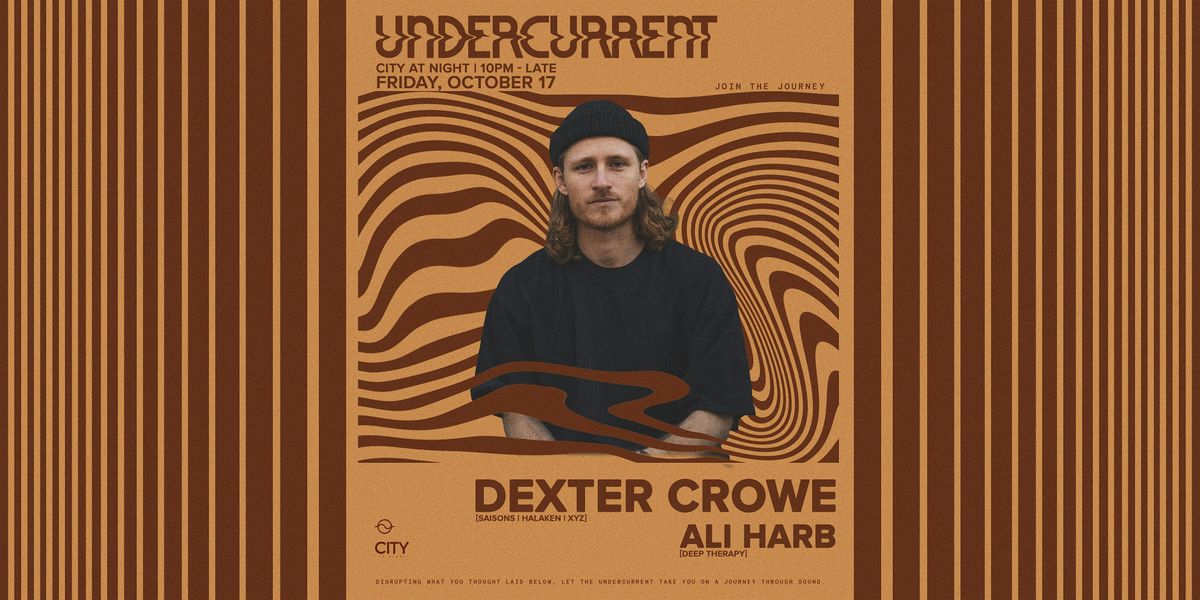 Undercurrent: Dexter Crowe