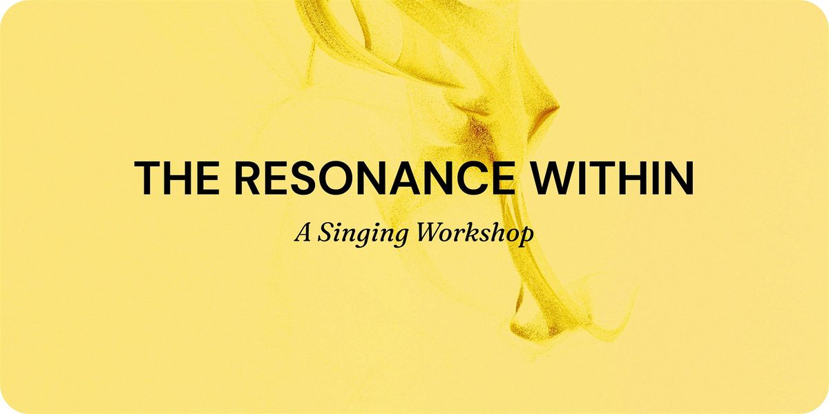 The Resonance Within: A Singing Workshop
