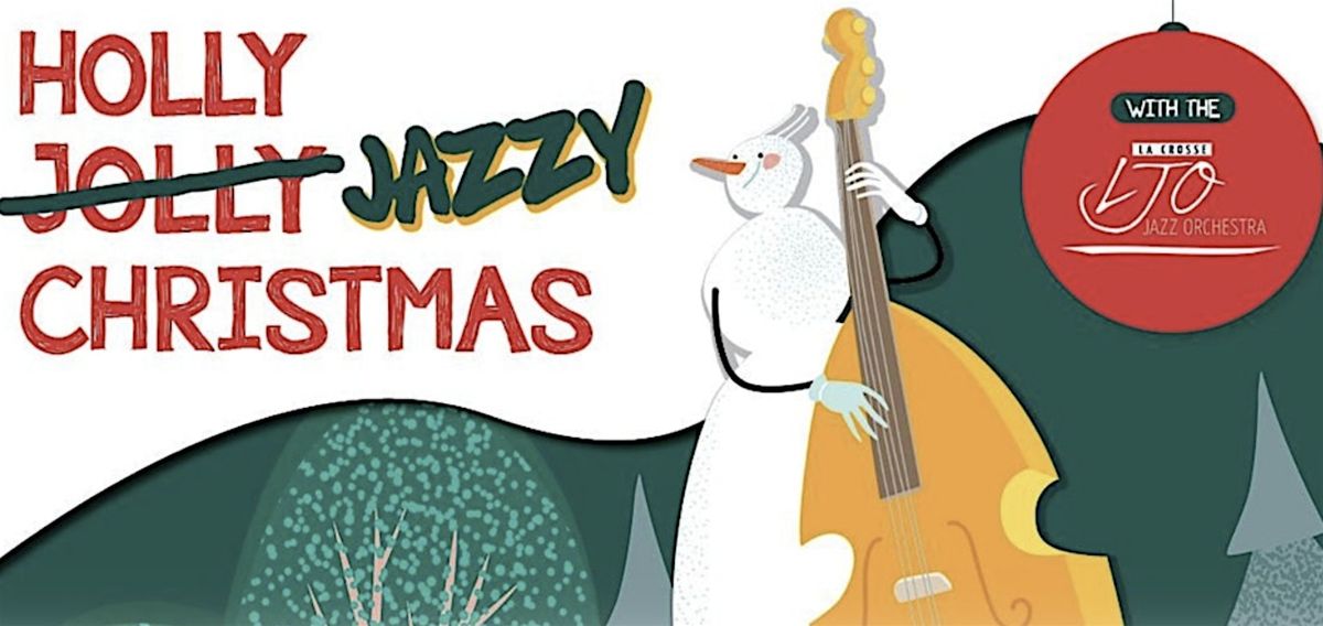 A Holly Jazzy Christmas with the La Crosse Jazz Orchestra