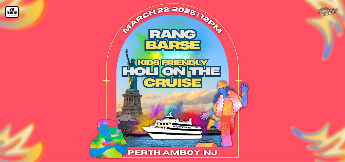 Rang Barse! Kids friendly Holi Cruise- New Jersey