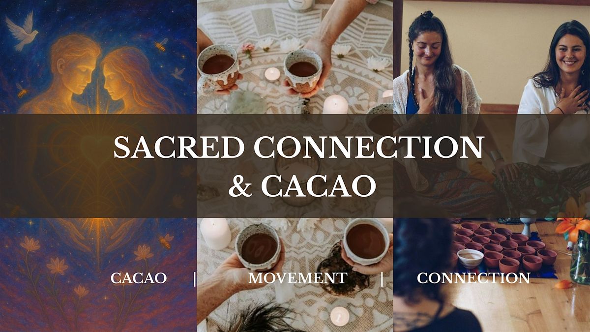 Sacred Connection & Cacao