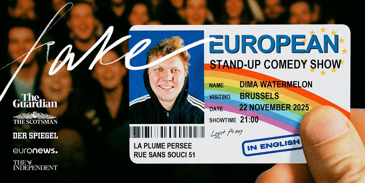 Fake European: Stand-up Comedy Show in English @ Brussels
