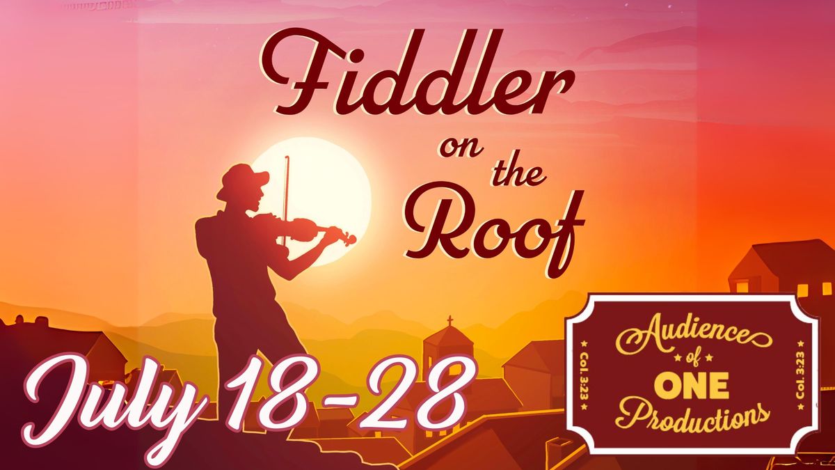 Audience of One Presents: Fiddler on the Roof