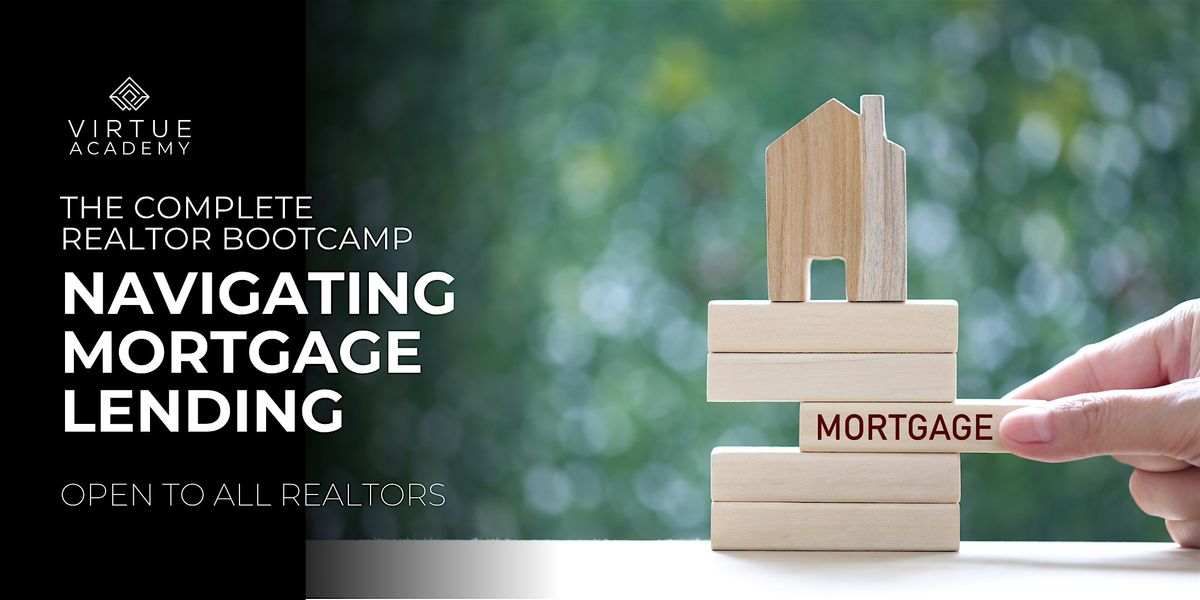 REALTOR\u00ae Bootcamp | Navigating Mortgage Lending