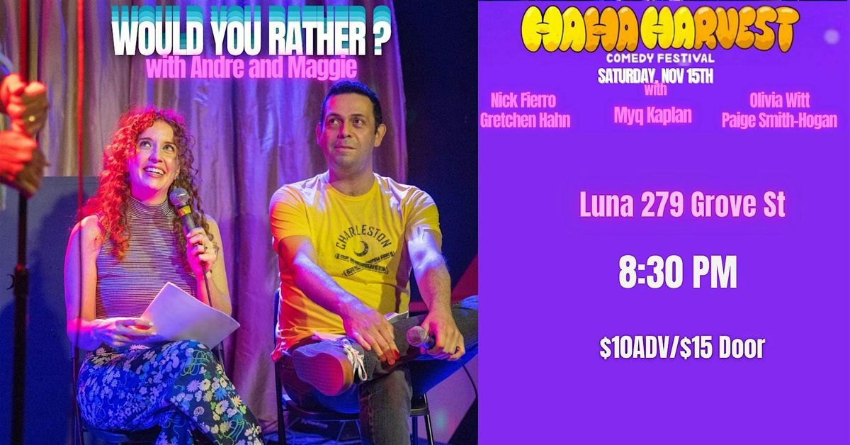 Ha Ha Harvest Comedy Fest Presents: Would You Rather W\/Andre & Maggie