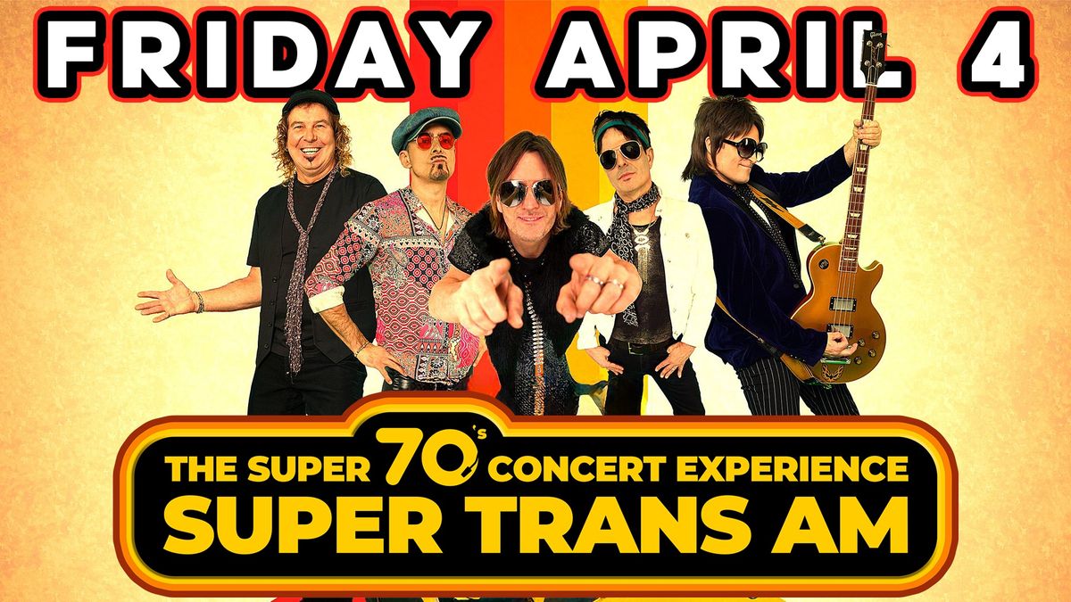 The Super 70s Party feat. Super Trans Am