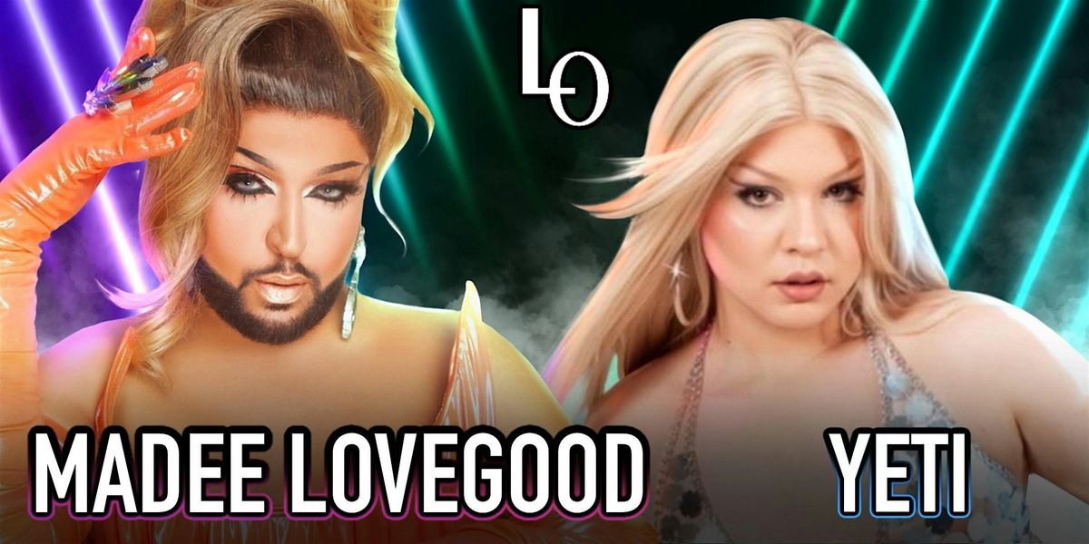 Friday Night Drag with Yeti the Drag Queen & Madee Lovegood- 8:30pm
