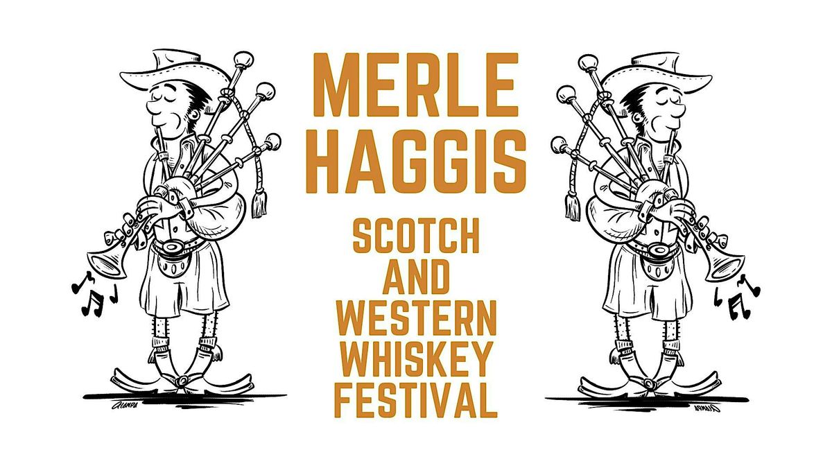 Merle Haggis Scotch & Western Whiskey Festival