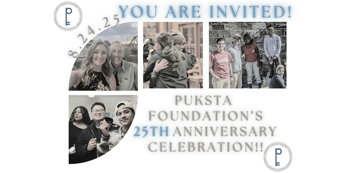 Puksta Foundation's 25 Year Anniversary Celebration