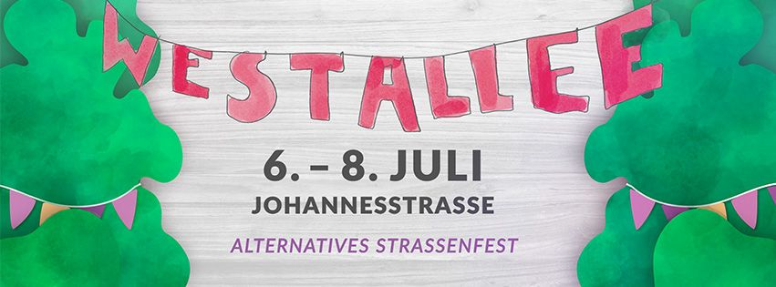 Westallee \/\/ 6. - 8. Juli 2023 \/\/ Johannesstra\u00dfe Stuttgart