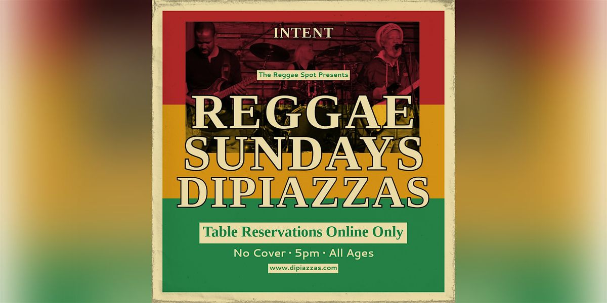 Copy of Reggae Sundays Presents:  Intent!