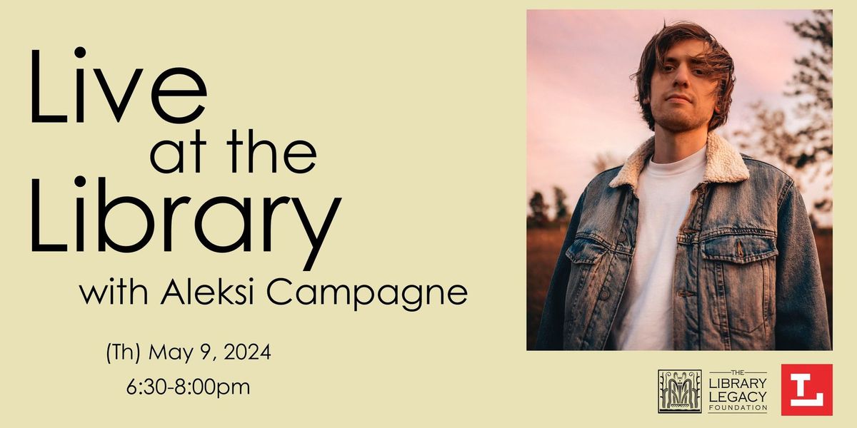 Live at the Library with Aleksi Campagne