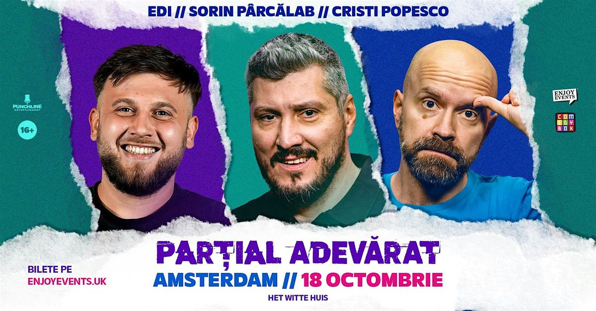 PAR\u021aIAL ADEV\u0102RAT | SORIN, CRISTI \u0218I EDI | AMSTERDAM | 18.10.2025