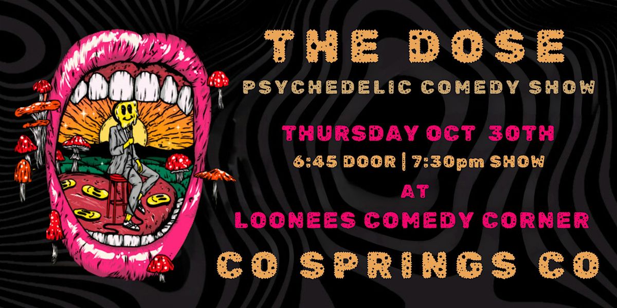 THE DOSE: A Psychedelic  Comedy Experience
