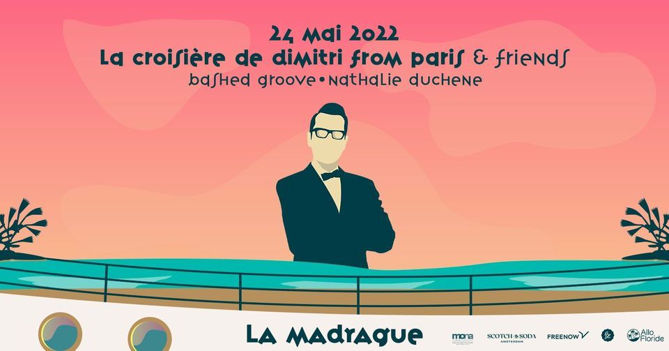 La Madrague \u2022 La croisi\u00e8re de Dimitri From Paris & Friends