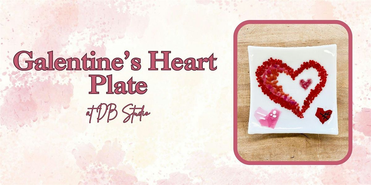 Galentine's Plate Class | db Studio Fused Glass