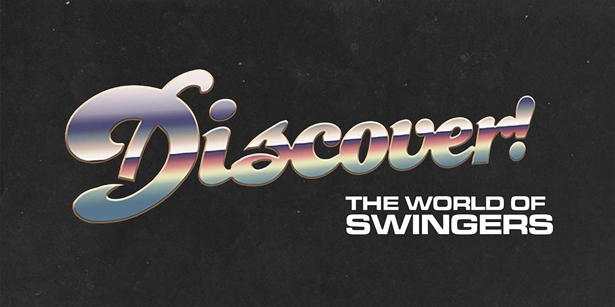 DISCOVER! The World of Swingers