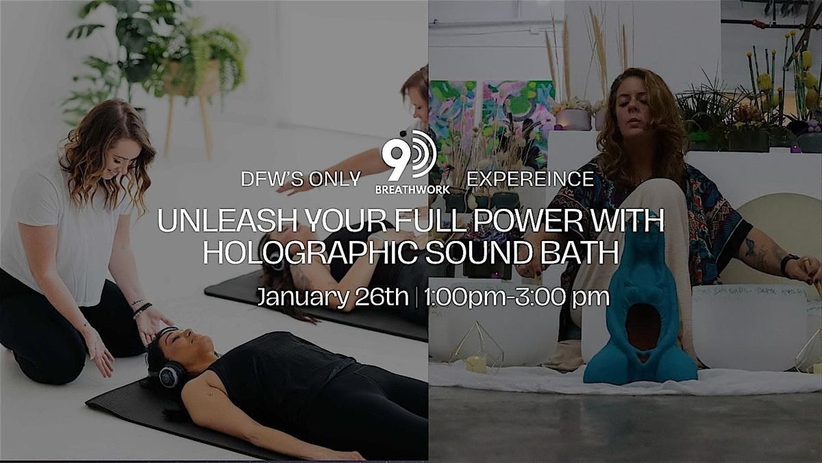 DFW's Only 9D Breathwork"Unleash Your Full Power" & Holographic Sound Bath