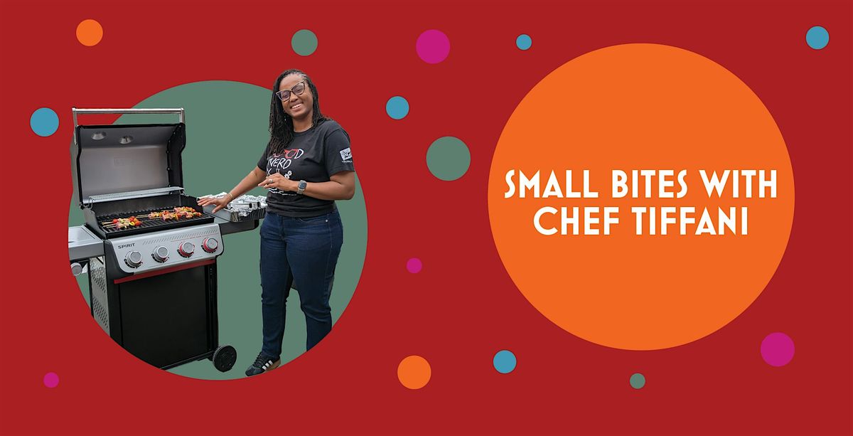 Small Bites with Chef Tiffani