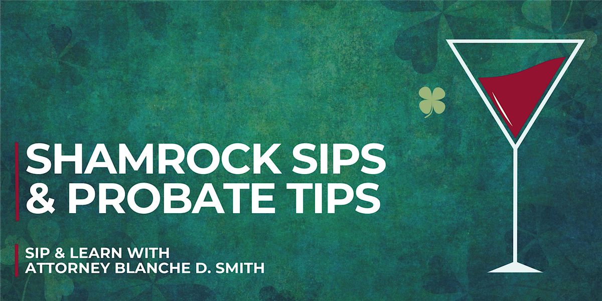 Shamrock Sips & Probate Tips