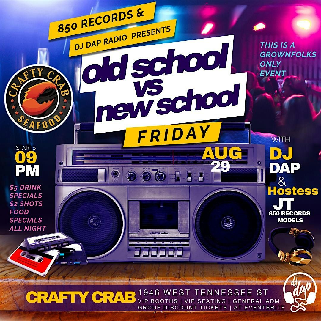OLD SCHOOL VS NEW SCHOOL PARTY CRAFTY CRAB 1946 WEST TENNESSEE ST