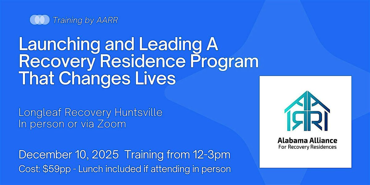 Launching and Leading A Recovery Residence Program That Changes Lives