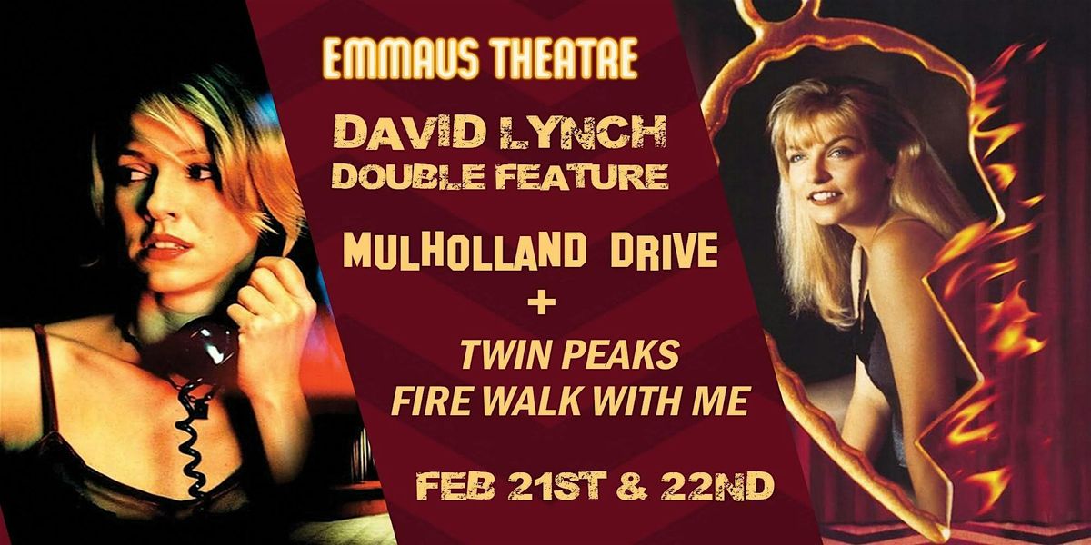 "Mulholland Drive & Twin Peaks: Fire Walk With Me"- DOUBLE FEATURE